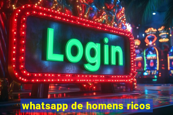 whatsapp de homens ricos